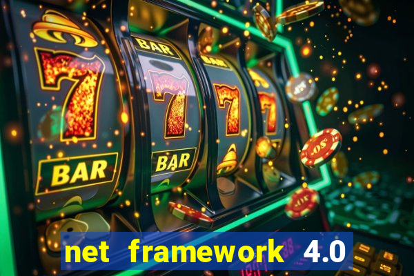 net framework 4.0 v 30319 windows 7